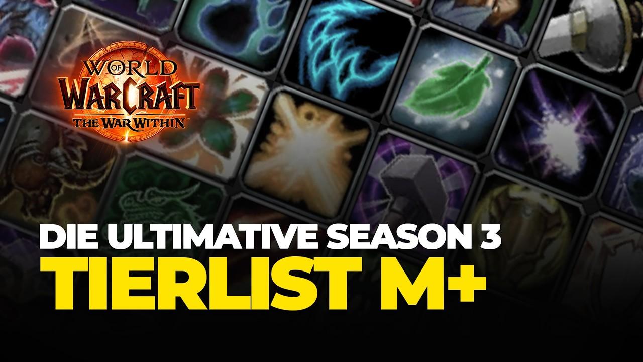 Die ULTIMATIVE Mythic+ Tierlist für Season 3 World of Warcraft – Alle Specs im Ranking Patch 11.2 - marvolomania.de
