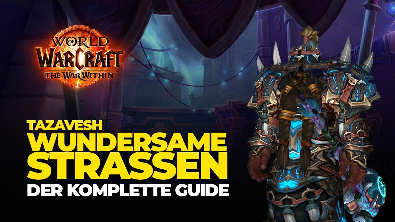 Tazavesh Wundersame Straßen +15 M+ Guide WoW TWW Season 3 | Streets of Wonder Mythic+ Guide - marvolomania.de