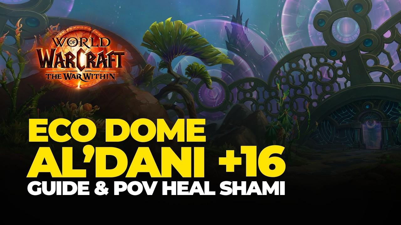 Eco Dome Aldani +16 M+ Guide | Bio-Kuppel Al’dani World of Warcraft TWW Season 3 Mythic+ - marvolomania.de